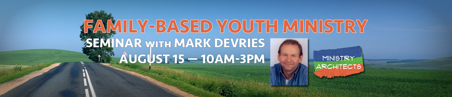 Family-Based Youth Ministry Seminar